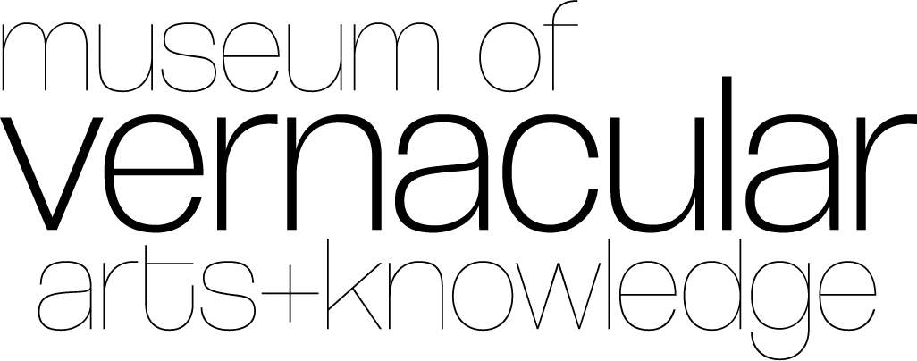 Museum of Vernacular Arts + Knowledge